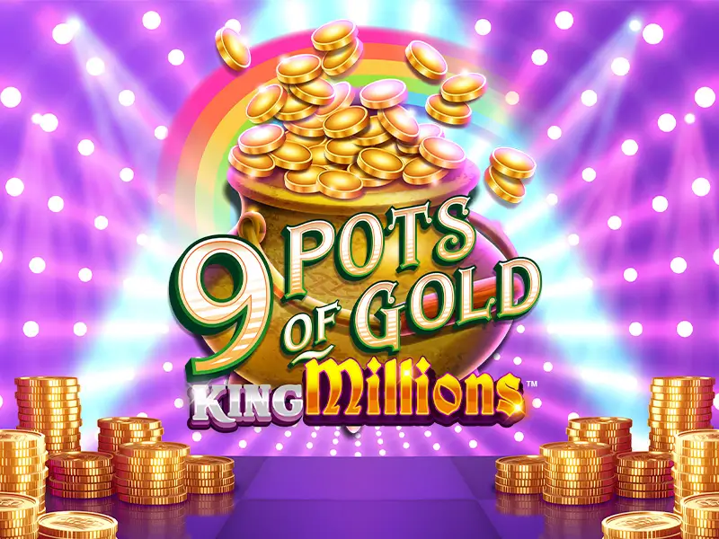 9 Pots of Gold King Millions Game promotions background
